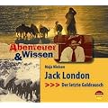 Abenteuer & Wissen: Jack London. Der letzte Goldrausch
