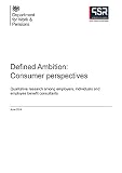 Defined Ambition: Consumer perspectives : consumer perspectives : qualitative research among employers, individuals and employee benefit consultants
