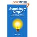 Surprisingly Simple: LLC vs. S-Corp vs. C-Corp Explained in 100 Pages or Less