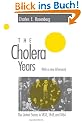 The Cholera Years: The United States in 1832, 1849, and 1866: United States in the Years 1832, 1849 and 1866