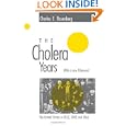 The Cholera Years: The United States in 1832, 1849, and 1866 by Charles E. Rosenberg