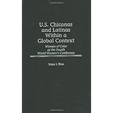 U.S. Chicanas and Latinas Within a Global Context: Women of Color at the Fourth World Women's Conference