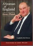 A yeoman of England : a collection of essays dedicated to Henry Plumb, the Lord Plumb of Coleshill