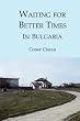 Waiting for Better Times (in Bulgaria): Or Marilyn Monroe was Our Mother