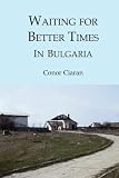 Waiting for Better Times (in Bulgaria): Or Marilyn Monroe was Our Mother
