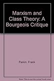 Marxism and class theory : a bourgeois critique