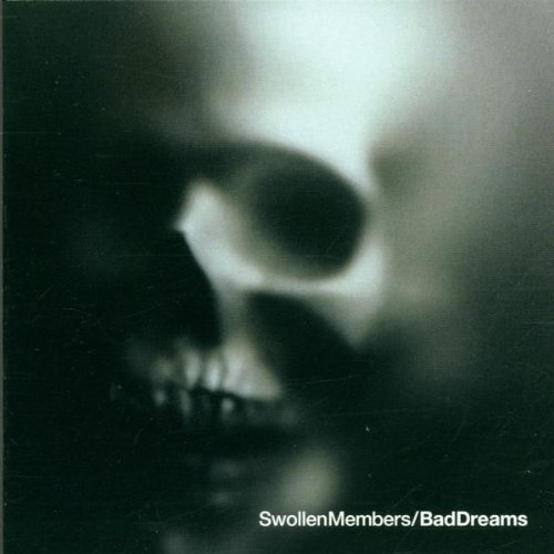 Swollen Members - Bad Dreams - Zortam Music