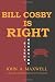 Bill Cosby Is Right