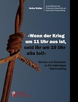 "Wenn der Krieg um 11 Uhr aus ist, seid ihr um 10 Uhr alle tot!" - Sterben und Überleben im KZ-Außenlager Obertraubling