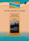 For Zions Sake: Christian Zionism and the Role of John Nelson Darby (Studies in Evangelical History and Thought)
