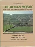 The human mosaic : a thematic introduction to cultural geography
