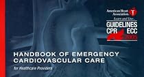 Handbook of Emergency Cardiovascular Care: for Healthcare Providers (AHA Handbook of Emergency Cardiovascular Care) Handbook of Emergency Cardiovascular Care: for Healthcare Providers (AHA Handbook of Emergency Cardiovascular Care)