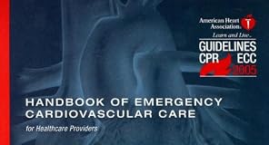 Handbook of Emergency Cardiovascular Care 2008: For Healthcare Providers (AHA Handbook of Emergency Cardiovascular Care)