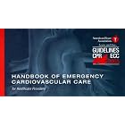 Handbook of Emergency Cardiovascular Care: for Healthcare Providers (AHA Handbook of... by John Field, Mary Fran Hazinski, and David Gilmore