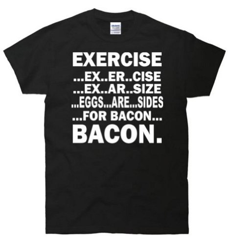 TeeShirtPalace Exercise Eggs Are Sides For Bacon Black Medium T-Shirt