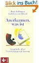 Anerkennen, was ist