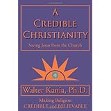 A Credible Christianity: Saving Jesus from the Church