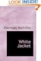 White Jacket: or, The World in a Man-of-War