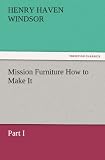 Mission Furniture How to Make It, Part I