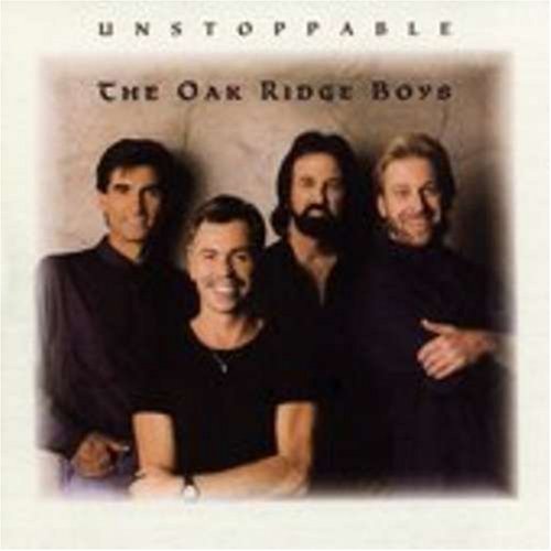 OAK RIDGE BOYS - Unstoppable - Zortam Music