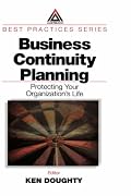 Business Continuity Planning: Protecting Your Organization's Life (Best Practices Series (Boca Raton, Fla.).)