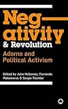 Negativity and revolution : Adorno and political activism