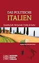 Das politische Italien: Gesellschaft, Wirtschaft, Politik und Kultur