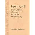 Leechcraft: Early English Charms, Plantlore and Healing