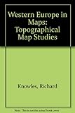 Western Europe in maps : topographical map studies
