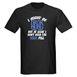 55 - Viagra 50th birthday Dark T-Shirt by CafePress
