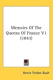 Memoirs Of The Queens Of France V1 (1843)