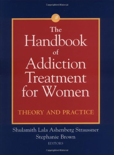 the handbook of addiction treatment for women theory and practice