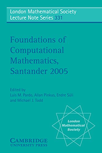 Foundations of Computational Mathematics, Santander 2005 (London Mathematical Society Lecture Note Series)