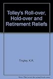 Tolley's roll-over, hold-over and retirement reliefs