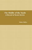 The Riddle of the Sands: A Record of Secret Service (Annotated)