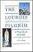 The Lourdes Pilgrim: A Prayerbook & Guide