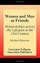 Women and Men As Friends: Relationships Across the Life Span in the 21st Century (LEA's Series on Personal Relationships)