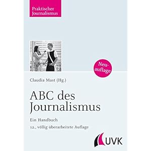 ABC des Journalismus: Ein Handbuch (Praktischer Journalismus)