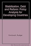 Stabilization, debt, and reform : policy analysis for developing countries