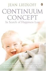 The Continuum Concept: In Search of Happiness Lost (Classics in Human Development)