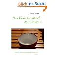 Das kleine Handbuch des Gr�ntees: Gr�ner Tee - Heilwirkung und Kultur aus den G�rten der Welt