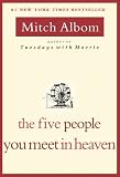 By Mitch Albom: The Five People You Meet in Heaven