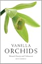 Vanilla Orchids: Natural History and Cultivation