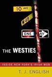 The Westies: Inside New Yorks Irish Mob