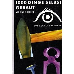 1000 Dinge selbst gebaut