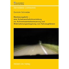 Markierungslicht - eine Scheinwerferlichtverteilung zur Aufmerksamkeitssteuerung und Wahrnehmungssteigerung von Fahrzeugf�hrern: Darmst�dter Lichttechnik