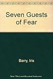 Seven guests of fear