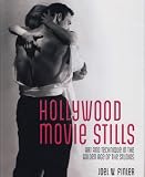 Hollywood movie stills : art and technique in the golden age of the studios