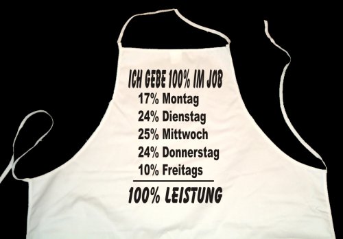 Ich gebe 100 Prozent im Job; Fun Koch Schuerze, weiss