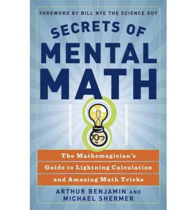 Produkt-Bild: (Secrets of Mental Math: The Mathemagician's Guide to Lightning Calculation and Amazing Math Tricks) By Benjamin, Arthur (Author) Paperback on 08-Aug-2006